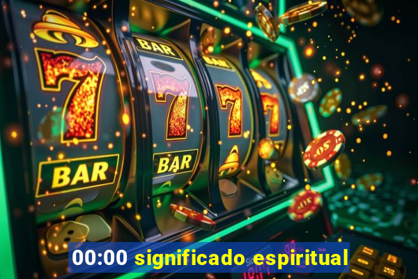 00:00 significado espiritual