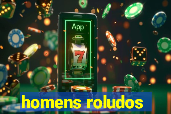 homens roludos