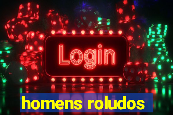 homens roludos