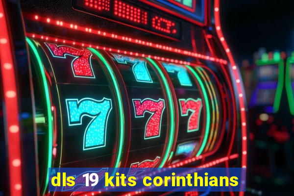 dls 19 kits corinthians