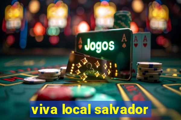 viva local salvador