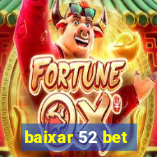 baixar 52 bet