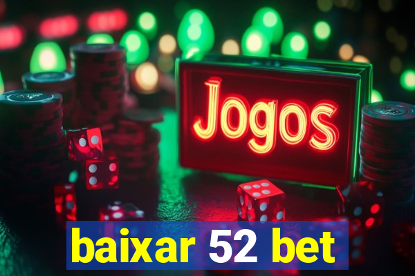 baixar 52 bet