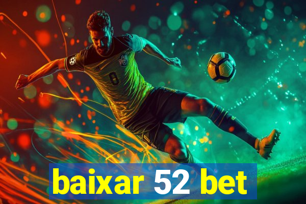 baixar 52 bet