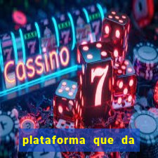 plataforma que da dinheiro no cadastro sem deposito