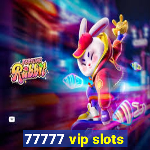 77777 vip slots