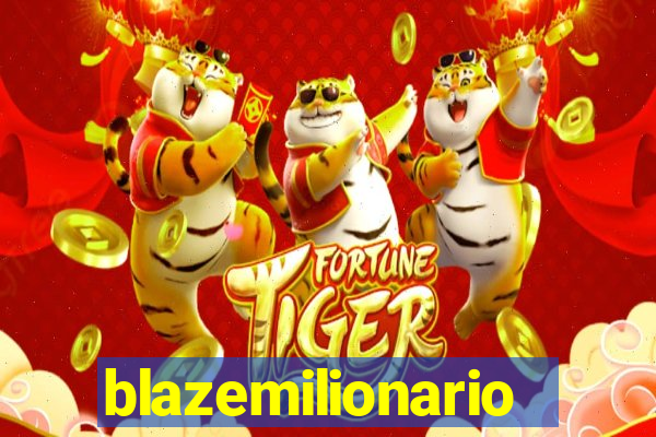 blazemilionario