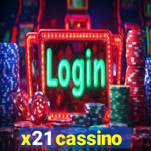 x21 cassino