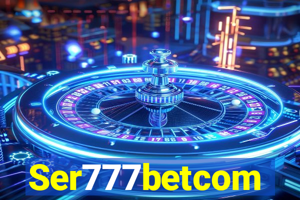 Ser777betcom