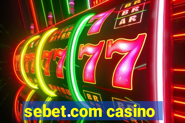 sebet.com casino