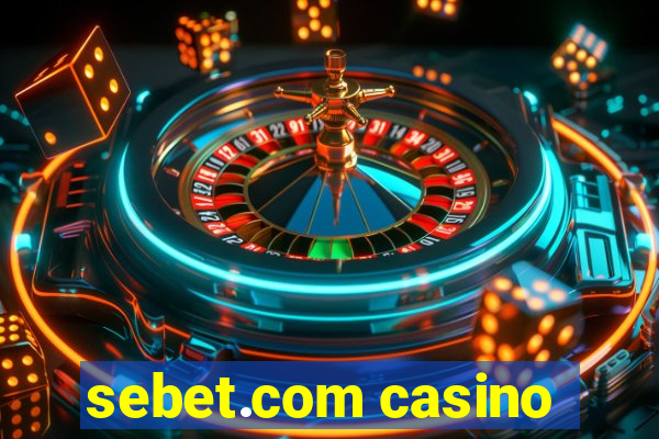 sebet.com casino