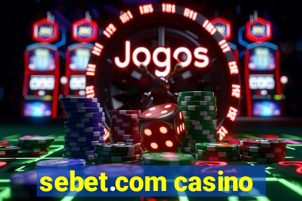 sebet.com casino