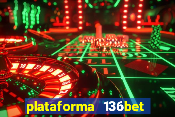 plataforma 136bet paga mesmo