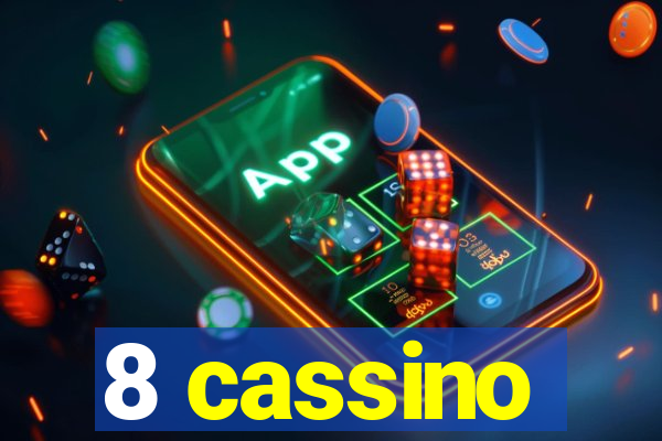 8 cassino