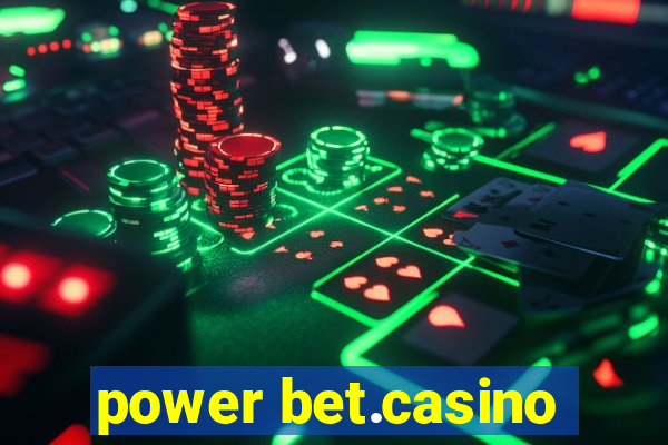 power bet.casino