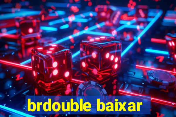 brdouble baixar