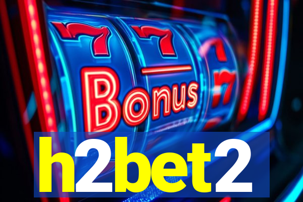 h2bet2