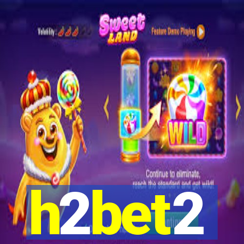 h2bet2