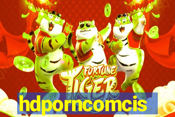 hdporncomcis