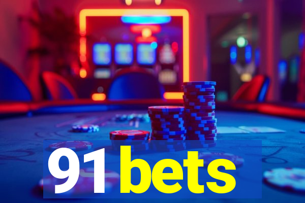 91 bets