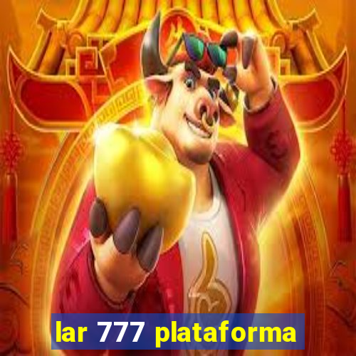 lar 777 plataforma