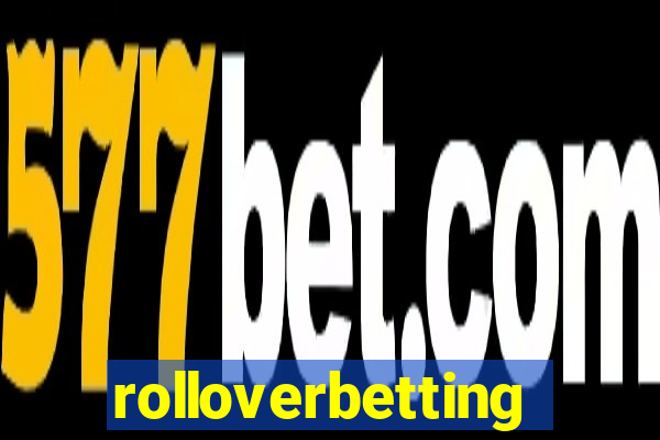 rolloverbetting