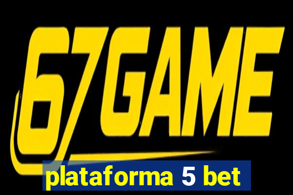 plataforma 5 bet