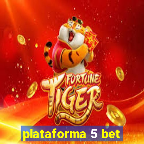 plataforma 5 bet