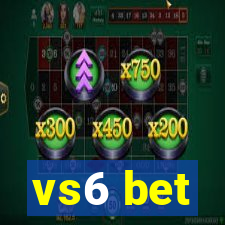 vs6 bet