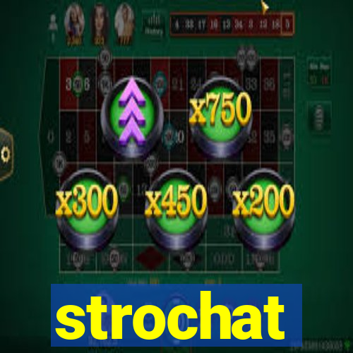 strochat