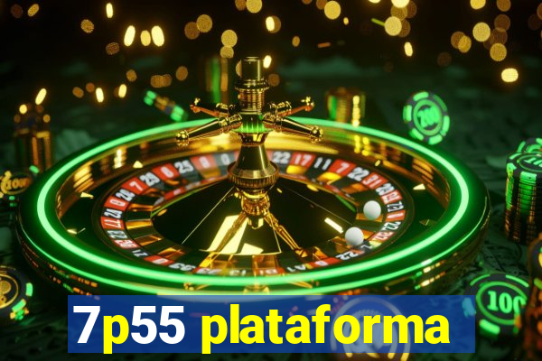 7p55 plataforma