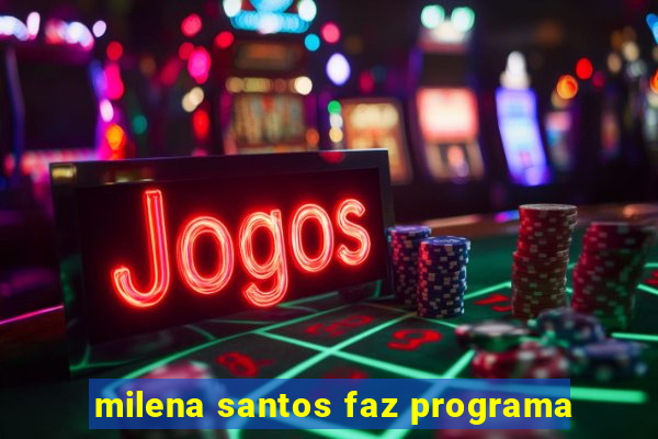 milena santos faz programa