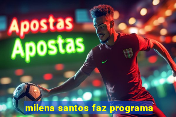 milena santos faz programa