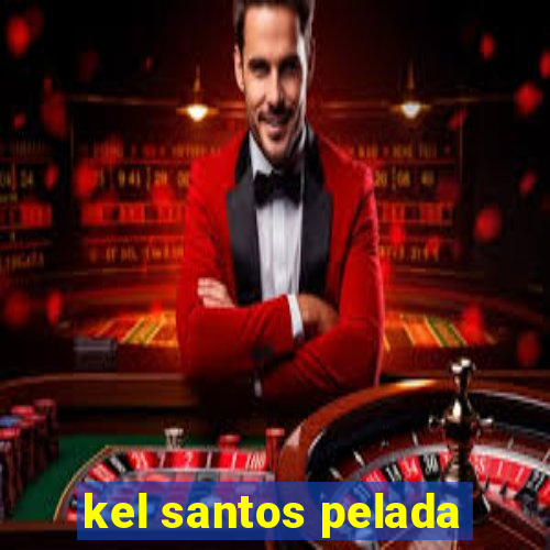 kel santos pelada