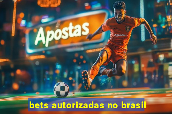 bets autorizadas no brasil