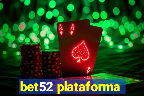 bet52 plataforma