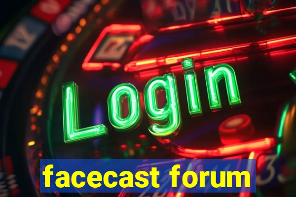 facecast forum