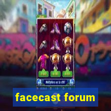 facecast forum