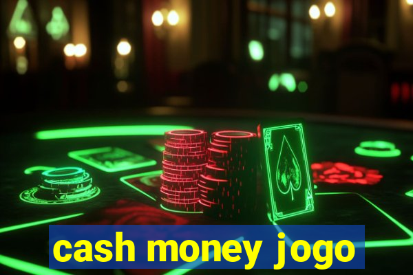 cash money jogo