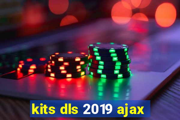 kits dls 2019 ajax