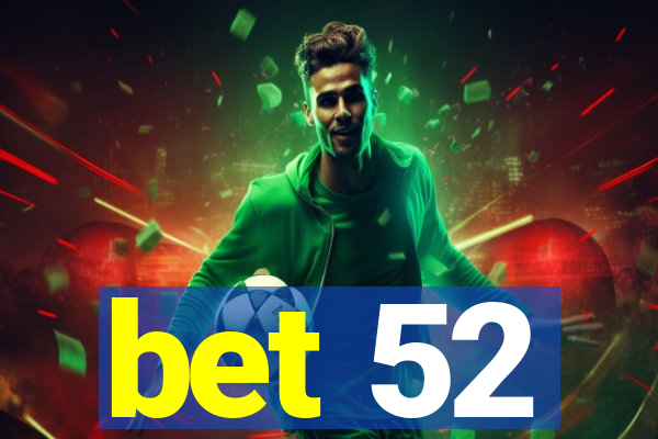 bet 52