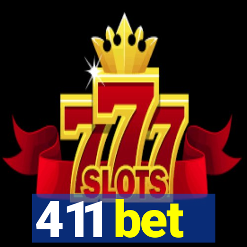 411 bet