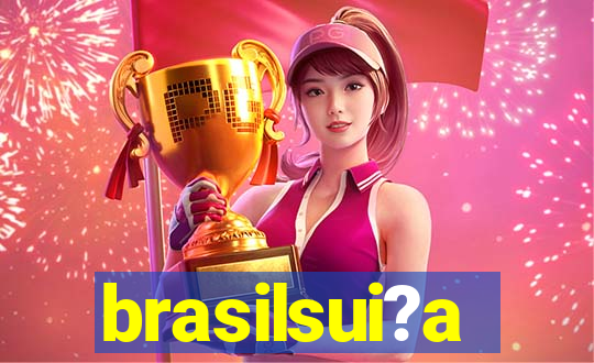 brasilsui?a