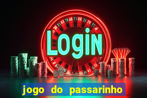 jogo do passarinho que da dinheiro