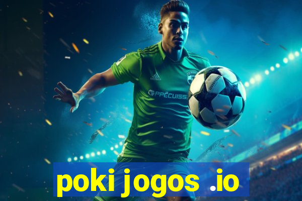 poki jogos .io