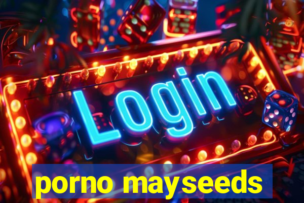 porno mayseeds