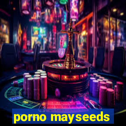 porno mayseeds