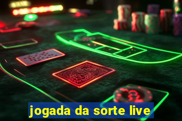 jogada da sorte live