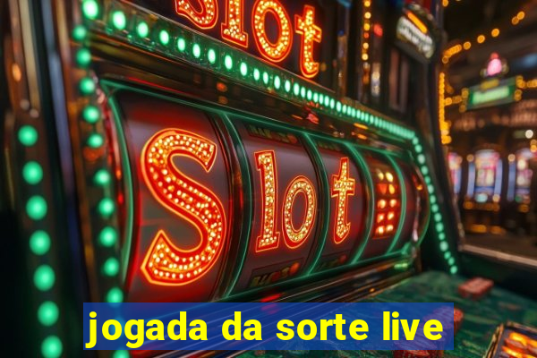 jogada da sorte live