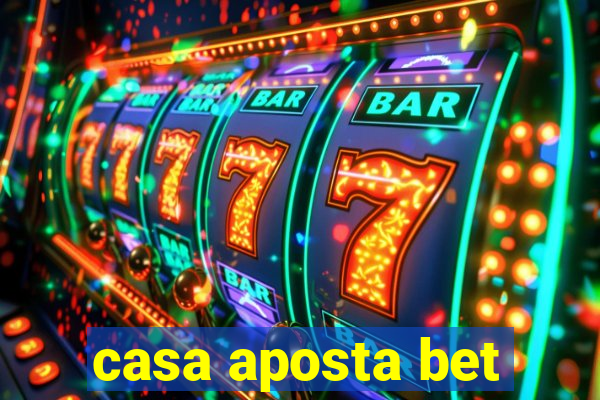 casa aposta bet